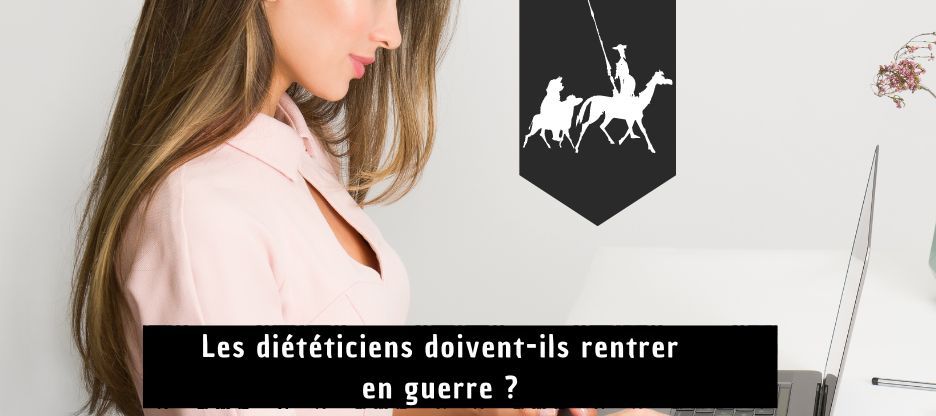 Les diététiciens doivent-ils rentrer en guerre ?